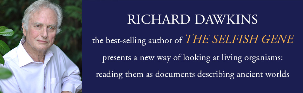 RICHARD DAWKINS the best-selling author of THE SELFISH GENE presents a new way of looking at living 