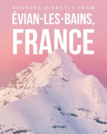 SOURCED DIRECTLY FROM EVIAN-LES-BAINS, FRANCE