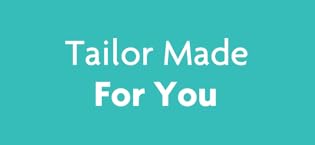 Tailor Made For You