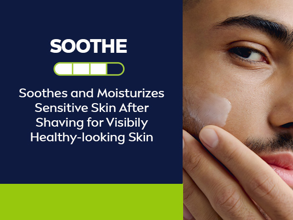 Soothe: Soothes and moisturizes sensitive skin after shaving for visibly healthy-looking skin