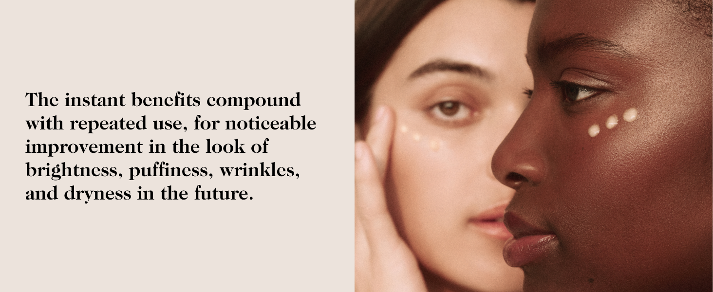Helps look of brightness, puffiness, wrinkles, and dryness