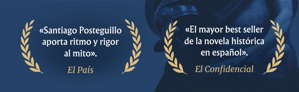 El texto muestra «Santiago Posteguillo aporta ritmo y rigor al relato» EL PAÍS» y «El mayor best seller de la novela histórica en español» El Confidencial con diseños de coronas de laurel dorado sobre fondo azul oscuro.