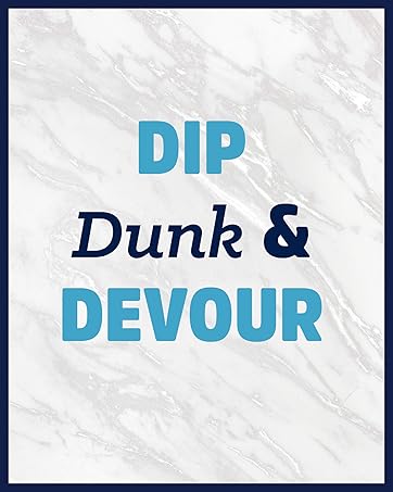 Dip, Dunk, Devour