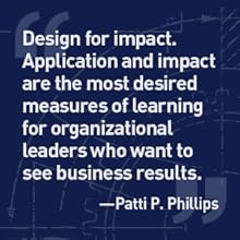 Quote from Patti P. Phillips on Designing Virtual Learning for Application and Impact