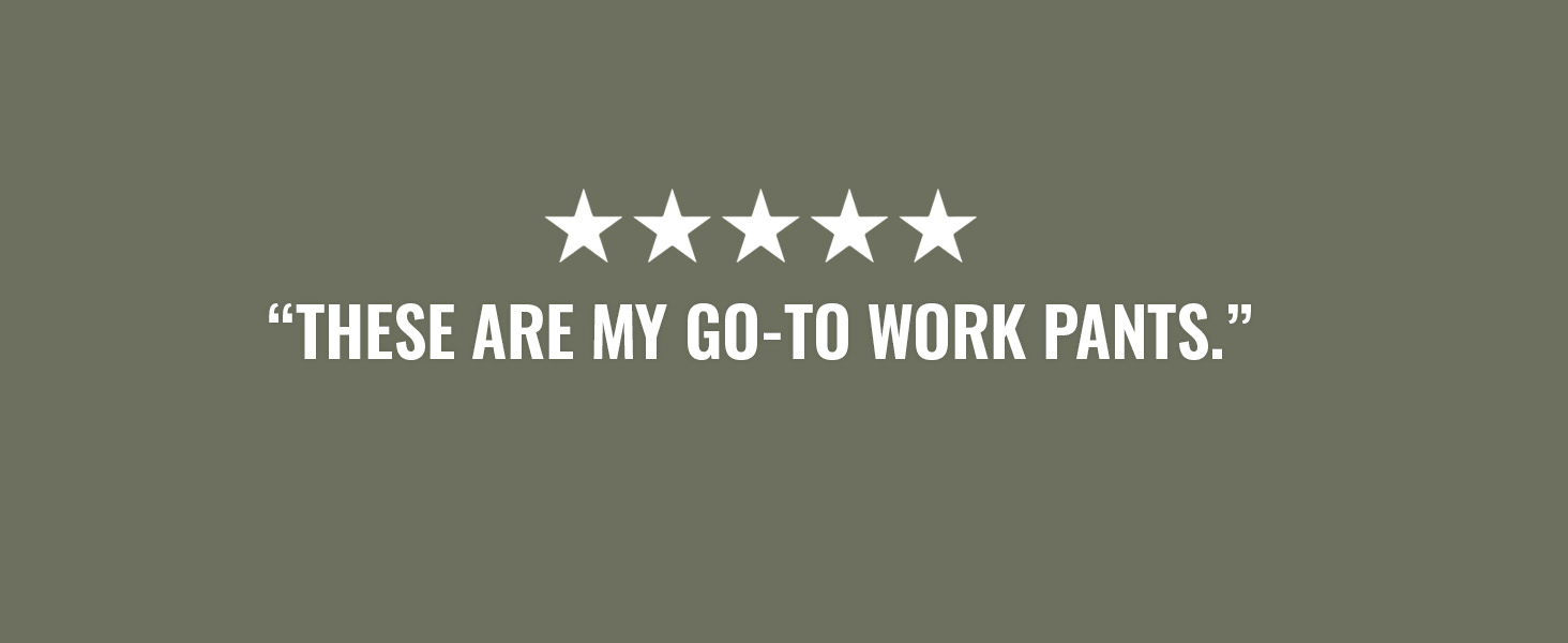 These are my go-to work pants.
