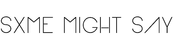 Black text on a white background displaying the phrase 'SXME MIGHT SAY' in a stylized, geometric font with angular letters.