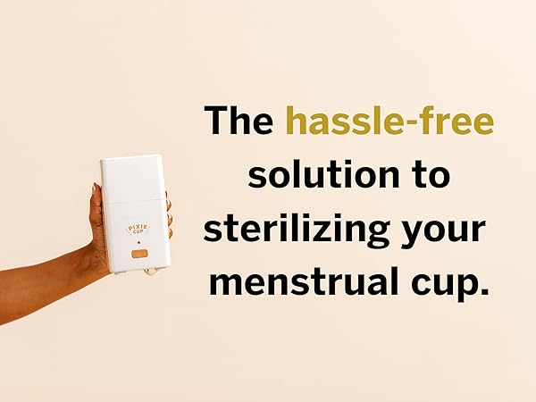 the hassle free solution to sterilizing your menstrual cup