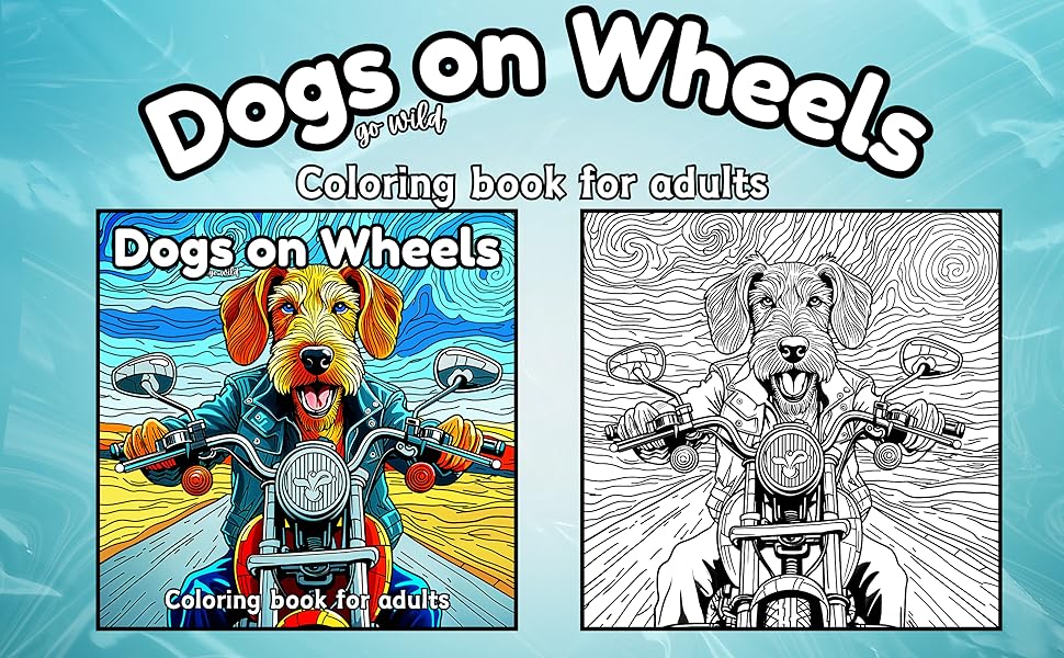 Dogs Go Wild on Wheels Coloring Book available on Amazon