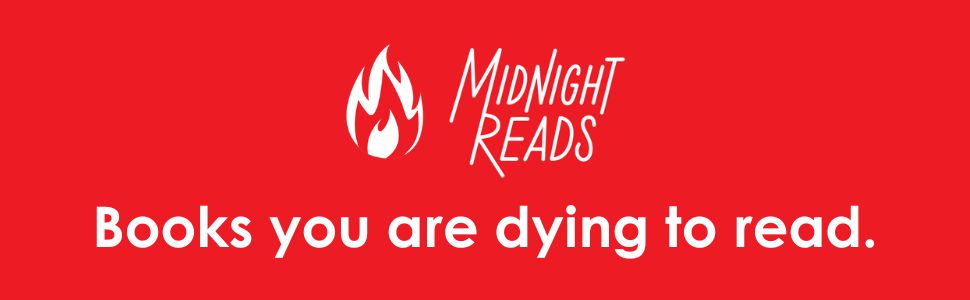 Midnight Reads. Books you are dying to read.