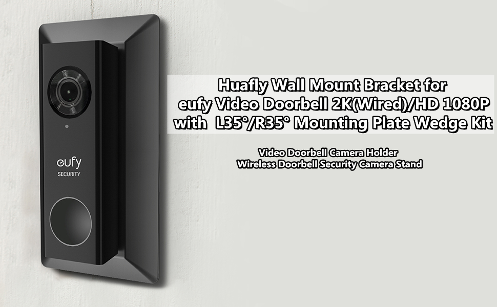 Huafly Wall Mount Bracket for eufy Video Doorbell 2K(Wired)/HD 1080P