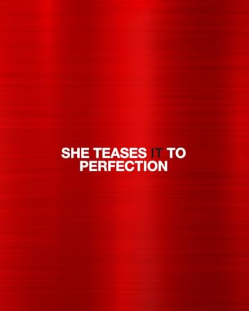 She Teases It To Perfection