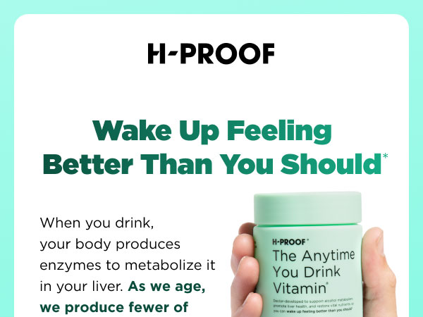 H-PROOF The Anytime You Drink Vitamin