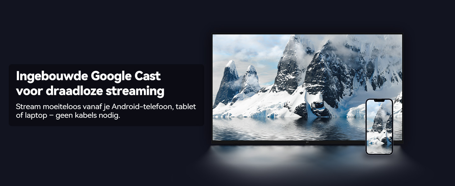 Een smartphone met een ijzig berglandschap, met de tekst  Ingebouwde Google Cast voor draadloze streaming��. Aanvullende tekst vermeldt streaming naar Android-apparaten, tablets en laptops.
