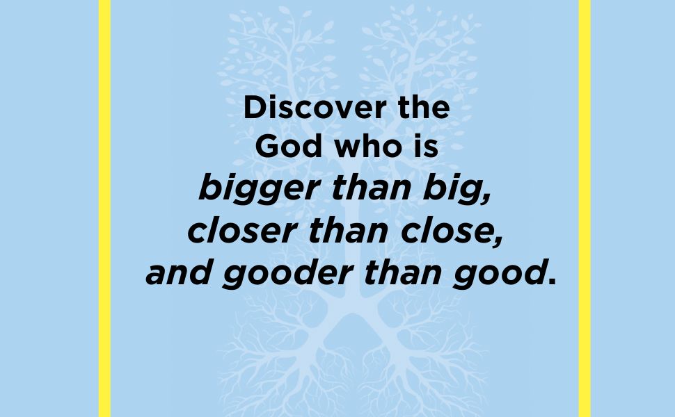 Discover the God that is bigger than big