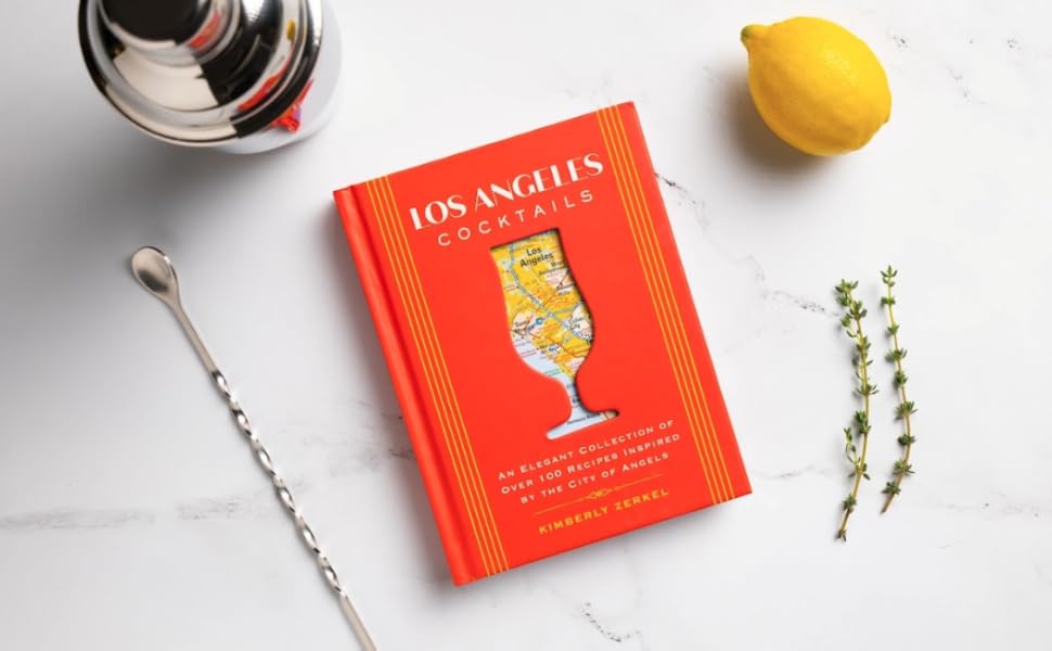 Los Angeles Cocktails: An Elegant Collection of Over 100