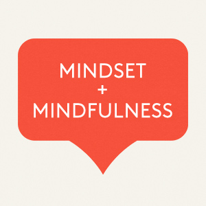 mindset and mindfulness