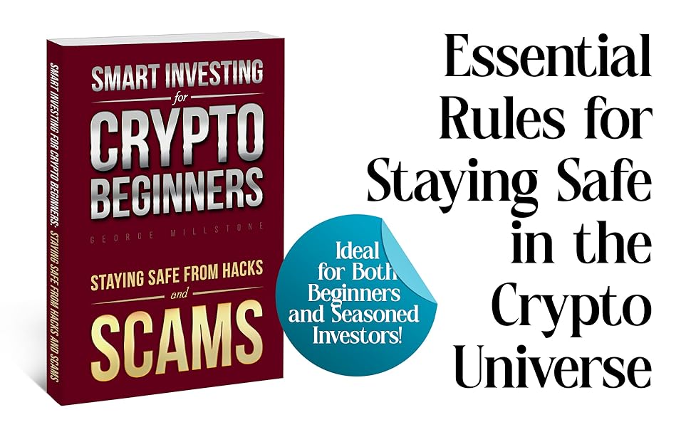 Smart Investing for Crypto Beginners: Staying Safe from Hacks and Scams