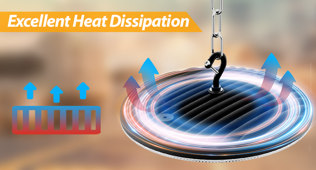 excellent heat dissipation