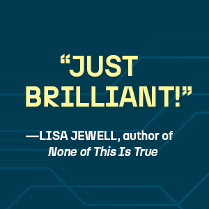 Lisa Jewell says the book is just brilliant.