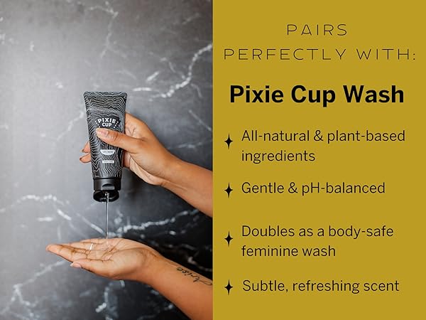 pairs perfectly with pixie cup wash