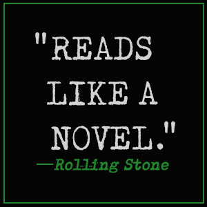 Reads like a novel says Rolling Stone