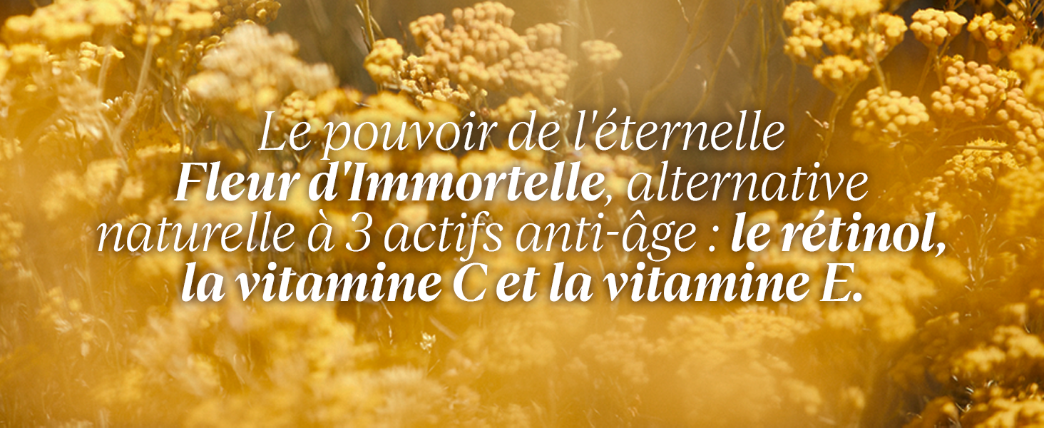 Le pouvoir de l&#39;éternelle Fleur d&#39;Immortelle, alternative naturelle à 3 actifs anti-âge