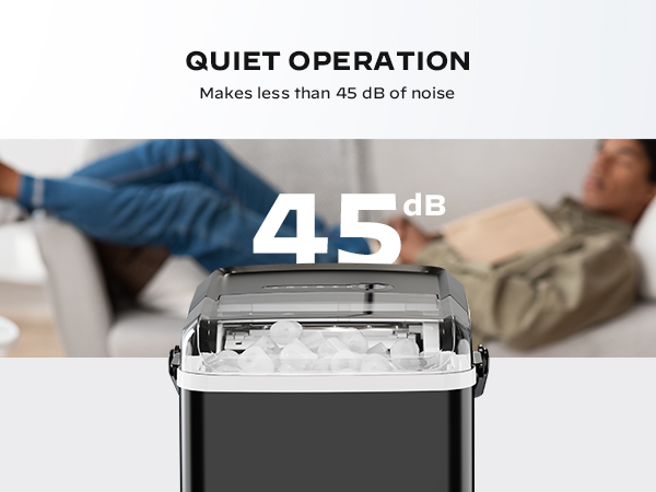 Quiet operation: less than 45 db of noise