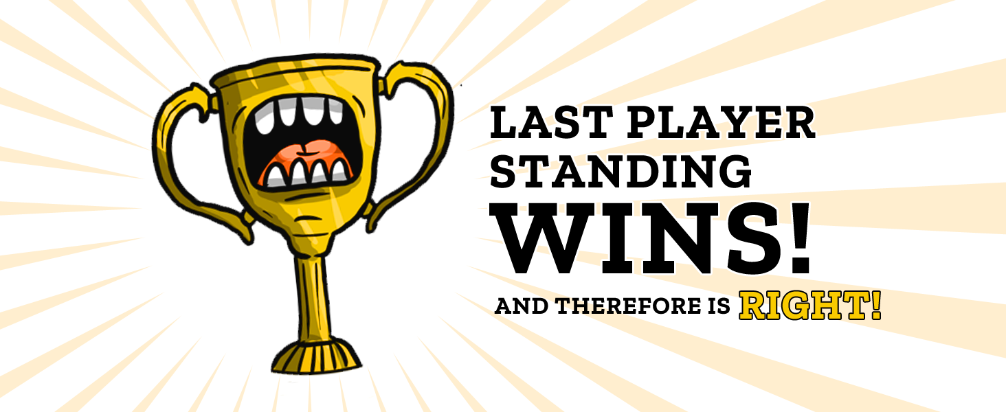 Last Player Standing Wins. And therefore is right.