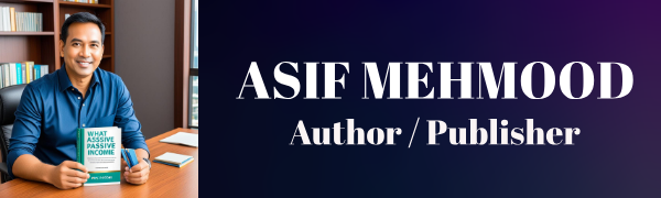 Asif Mehmood Author / Publisher of Book "Passive Income with Amazon Kindle Direct Publishing"