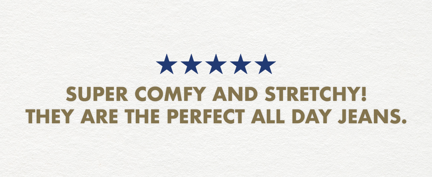 Super comfy and stretchy! They are the perfect all day jeans.