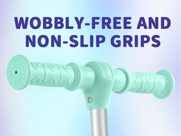 WOBBLY-FREE AND NON-SLIP GRIPS