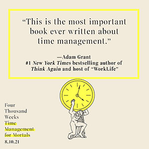 Four Thousand Weeks Oliver Burkeman Adam Grant quote