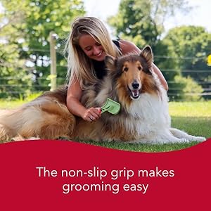The non-slip grip makes grooming easy.