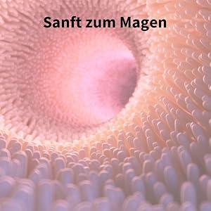 Sanft zum Magen
