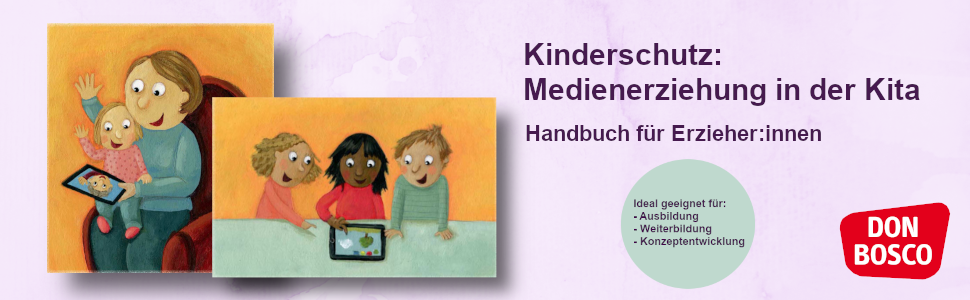 Praxisbuch, Medienerziehung, Medienbildung, Kita, Medienkompetenz, Buch Erzieher, Kinderschutz Reihe