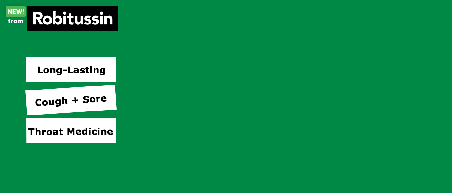 New from Robitussin, Long-Lasting Cough + Sore Throat Medicine