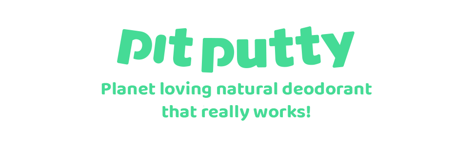 Pit Putty Planet Loving Natural Deodorant That Really Works