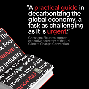 Christina Figueres says, a practical guide in decarbonizing the global economy