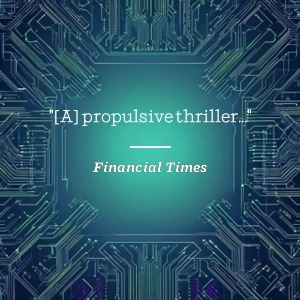 —Le Financial Times dit (Un) thriller propulsif...