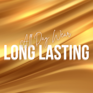 All Day Wear - Long Lasting