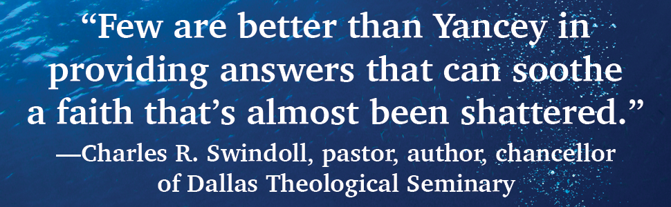 Philip Yancey, disappointment, God, faith, doubt, Bible, hope, Christianity, love, grace, Jesus