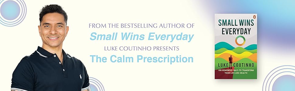 luke coutinho, wellness, health, calm, small wins everyday, celebrity, life