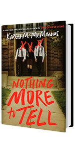 NOTHING MORE TO TELL by Karen McManus