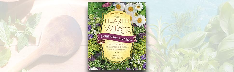 The Hearth Witch's Everyday Herbal, by Anna Franklin