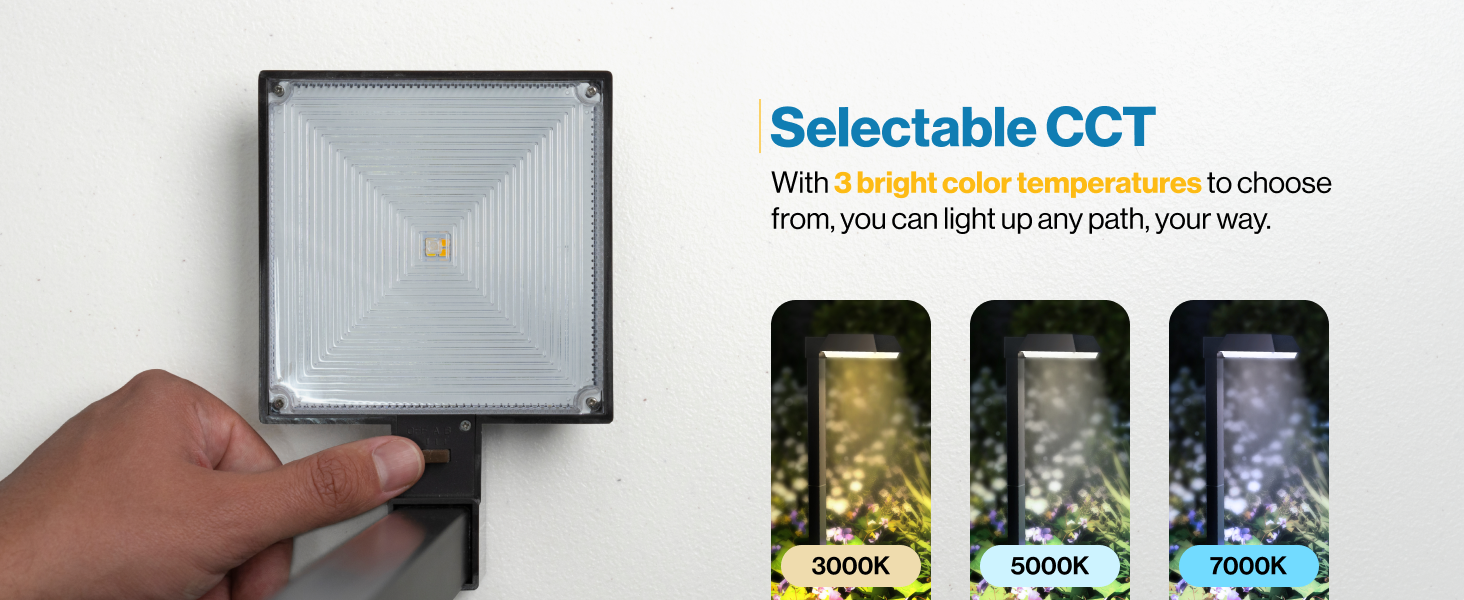 Selectable CCT with 3 bright color temperatures to choose from, youcan light up any path, your way.
