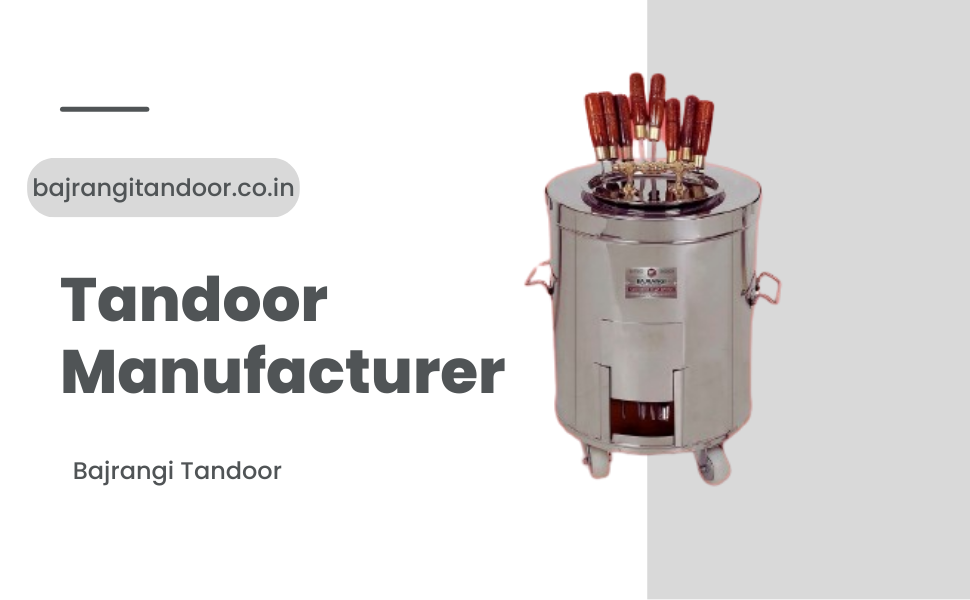 Bajrangi tandoor manufacturer