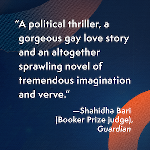 "An altogether sprawling novel of tremendous imagination and verve."-Shahidha Bari, Guardian