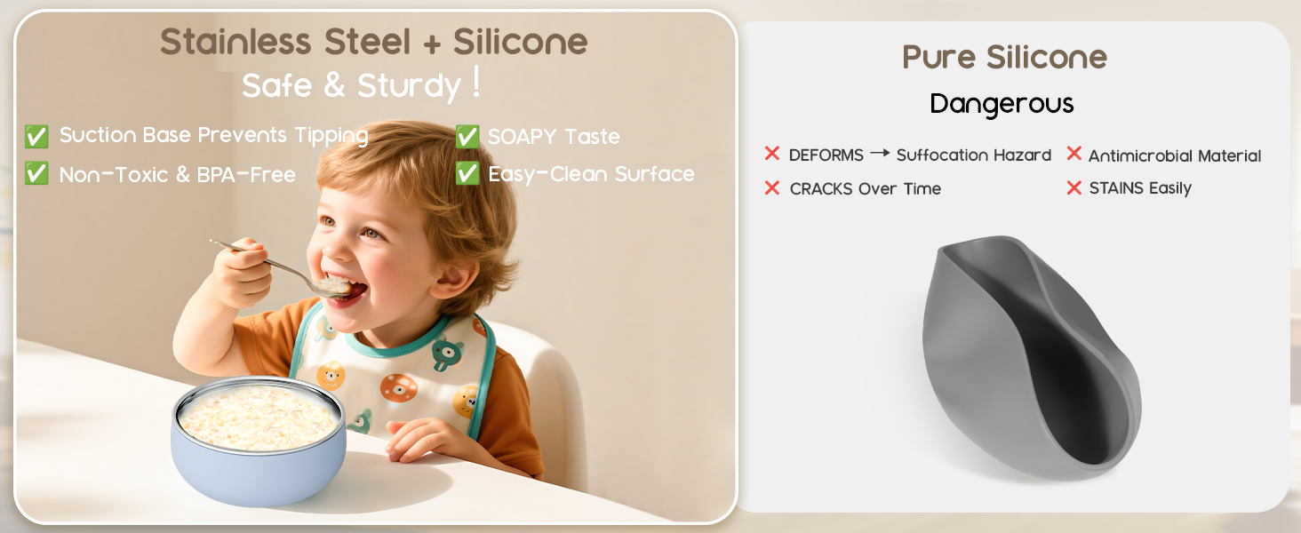 Pure silicone bowl is dangerous to children, our stainless steel silicone bowl is safe and sturdy