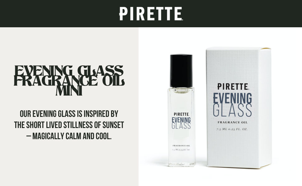 Evening Glass Fragrance Oil Pirette