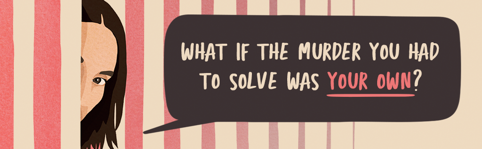 What if the murder you had to solve was your own? My Murder by Katie Williams 
